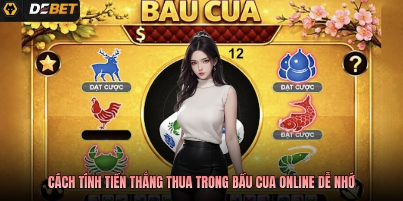 Cách tính tiền thắng thua trong bầu cua online dễ nhớ