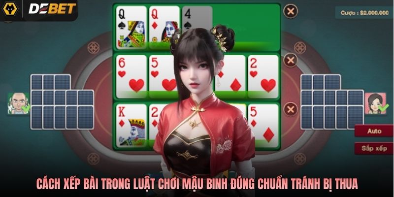 Cách xếp bài trong luật chơi mậu binh đúng chuẩn tránh bị thua