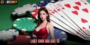 Luật Chơi Bài Cát Tê Chuẩn Xác Chi Tiết Cho Người Mới Bắt Đầu