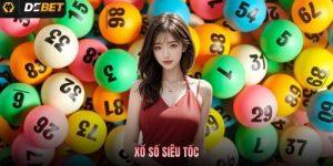 Xổ Số Siêu Tốc Debet - Trải Nghiệm Quay Nhanh, Nhịp Độ Cao